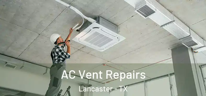  AC Vent Repairs Lancaster - TX