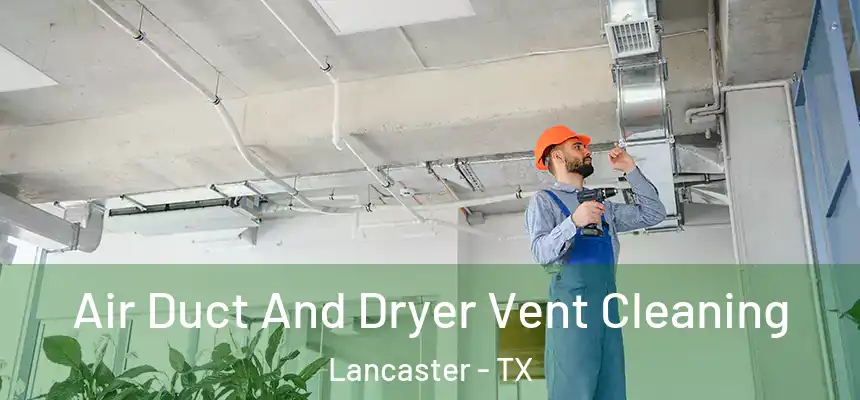  Air Duct And Dryer Vent Cleaning Lancaster - TX