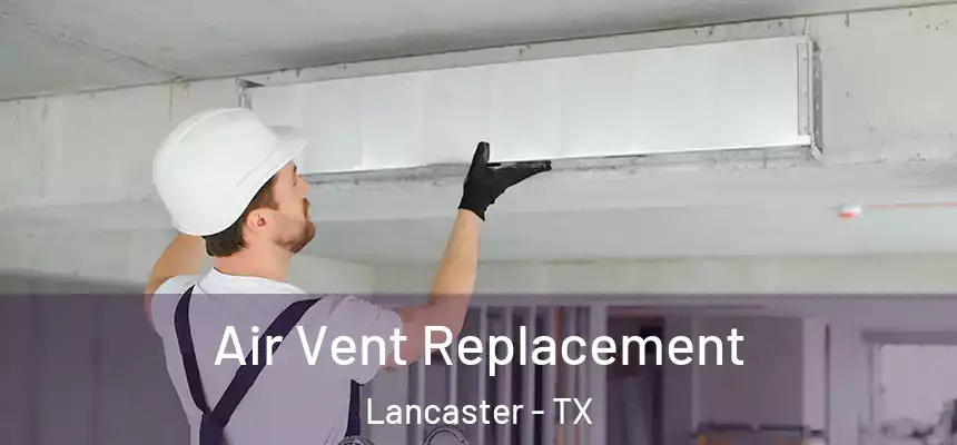  Air Vent Replacement Lancaster - TX