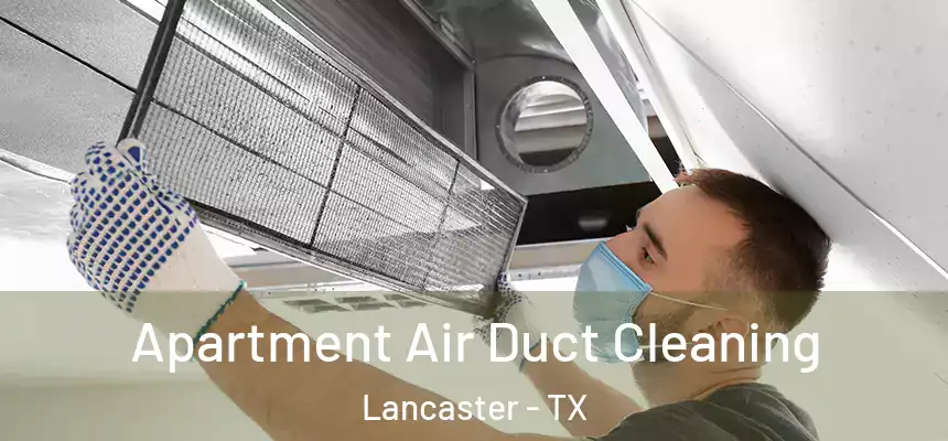 Apartment Air Duct Cleaning Lancaster - TX
