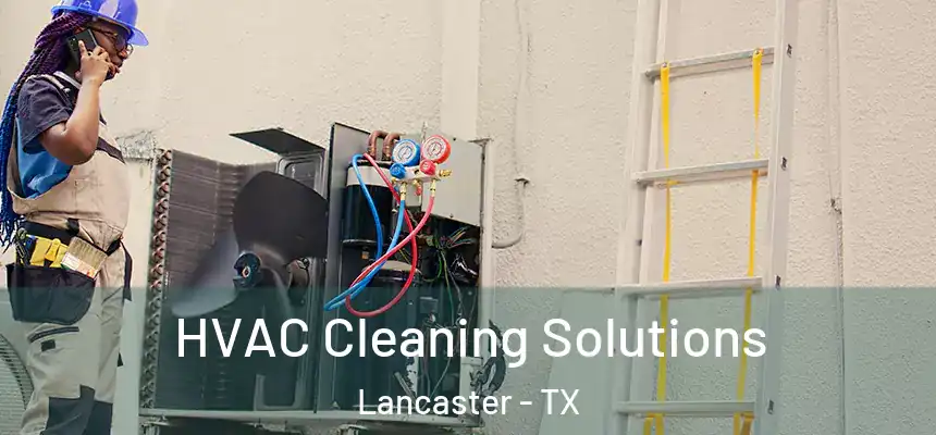  HVAC Cleaning Solutions Lancaster - TX