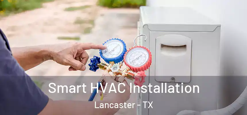 Smart HVAC Installation Lancaster - TX